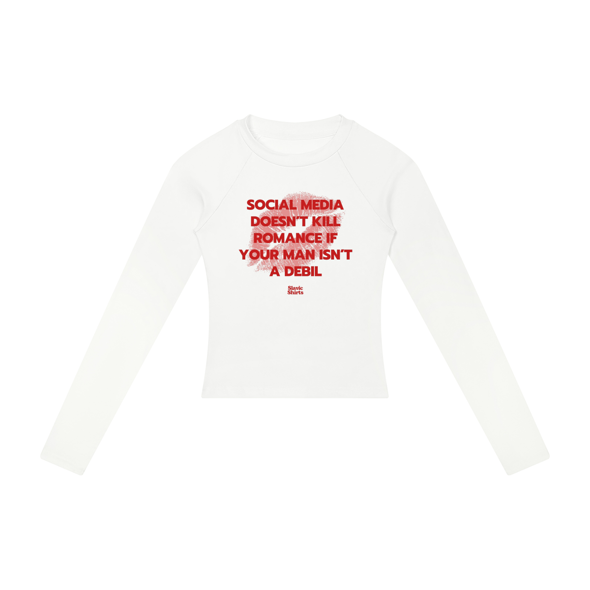 Social Media Doesn't Kill Romance If Your Man Isn't A Debil Women's Long Sleeve