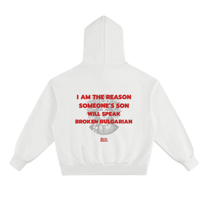 I Am The Reason Someone's Son Will Speak Broken... Hoodie