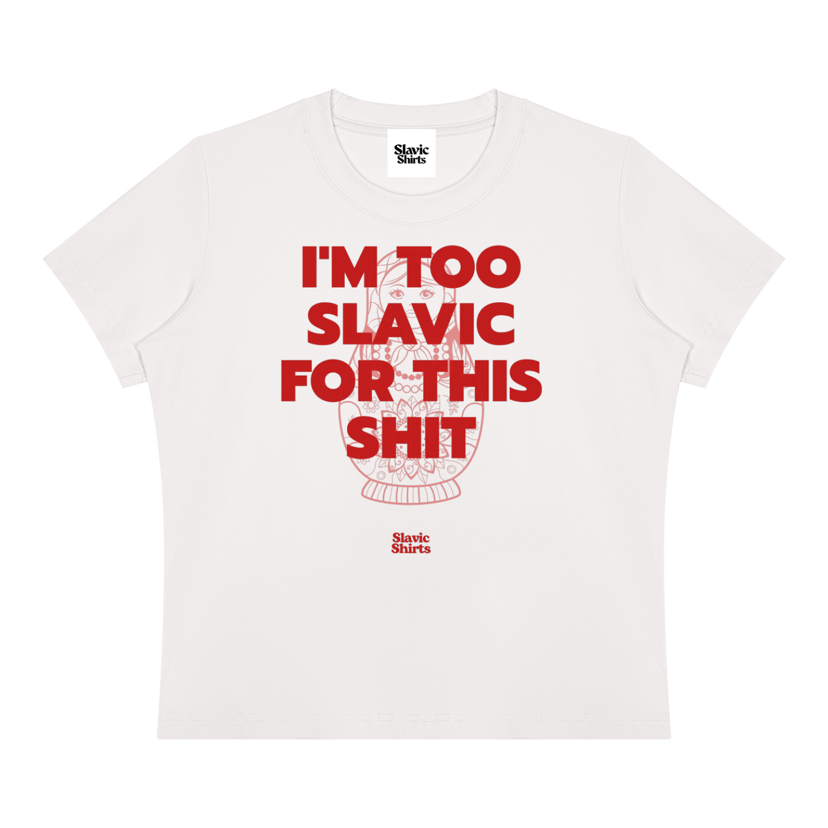 I'm Too Slavic For This Shit Baby Tee