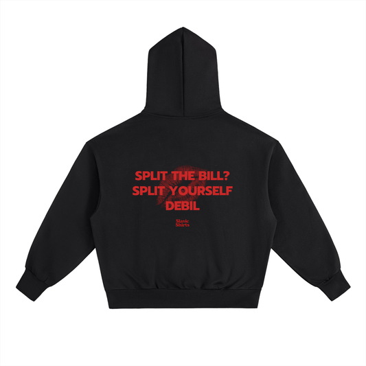 Split The Bill? Split Yourself Debil Hoodie – Black