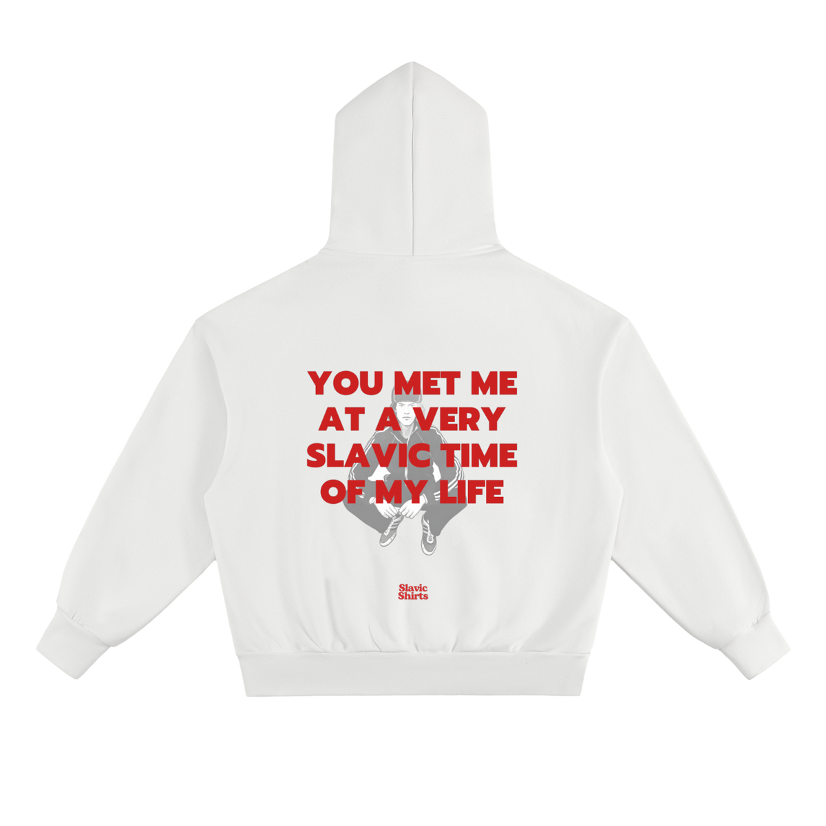 You Met Me At A Very Slavic Time Of My Life Hoodie