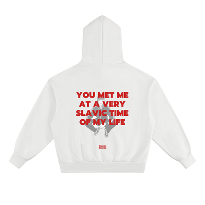 You Met Me At A Very Slavic Time Of My Life Hoodie