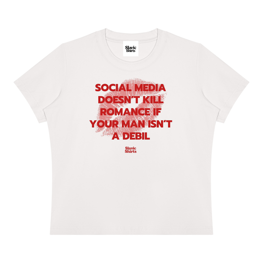 Social Media Doesn't Kill Romance If Your Man Isn't A Debil Baby Tee
