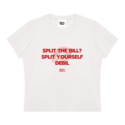 Split The Bill? Split Yourself Debil Baby Tee