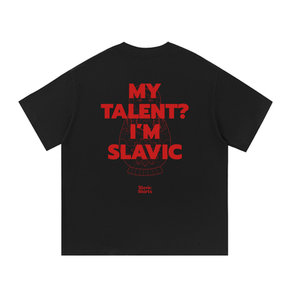 My Talent? I'm Slavic – Black