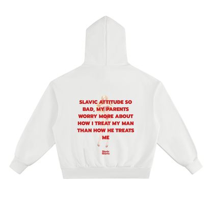 Slavic Attitude So Bad, My Parents Worry More About How I Treat My Man Than How He Treats Me Hoodie