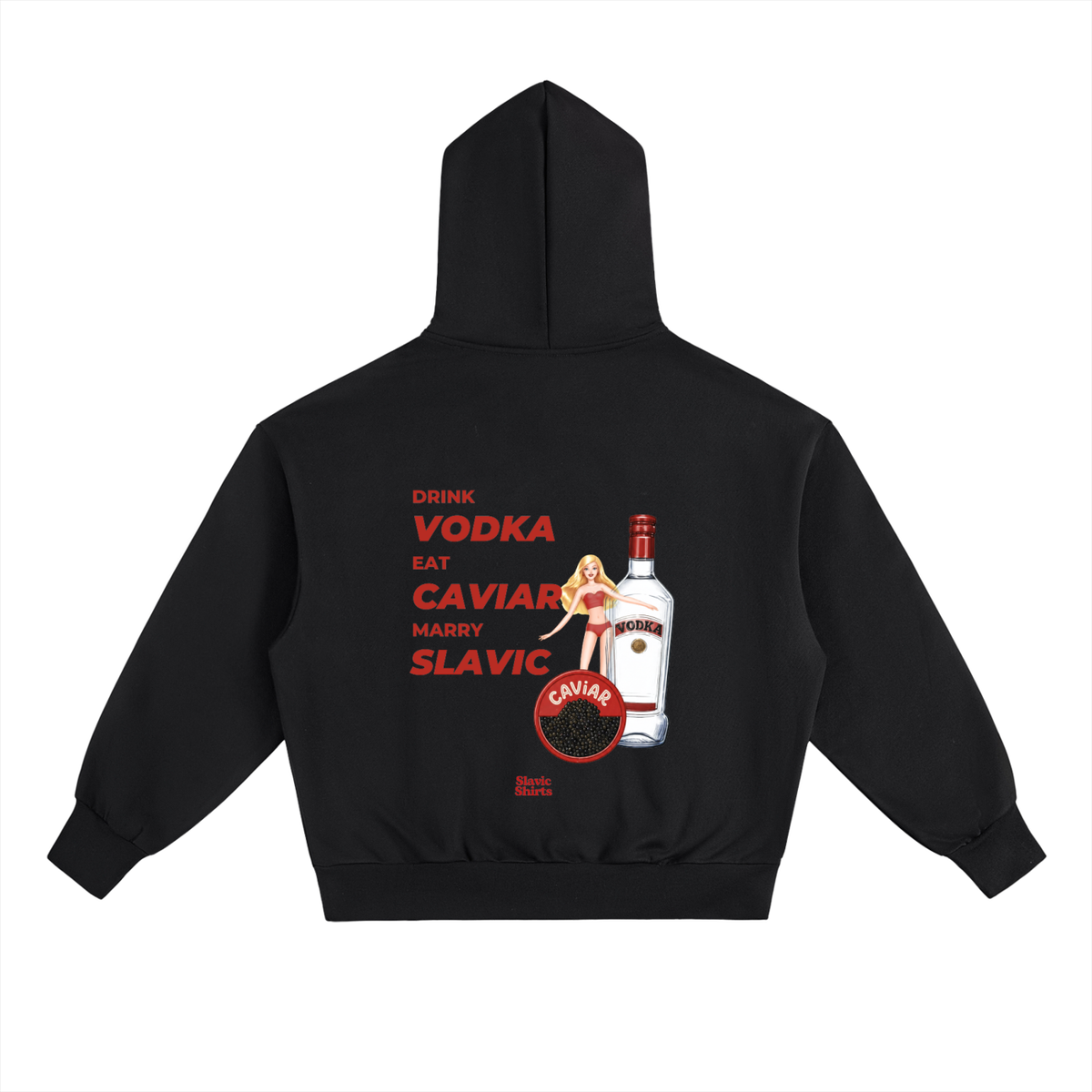Drink Vodka, Eat Caviar, Marry Slavic Hoodie – Black