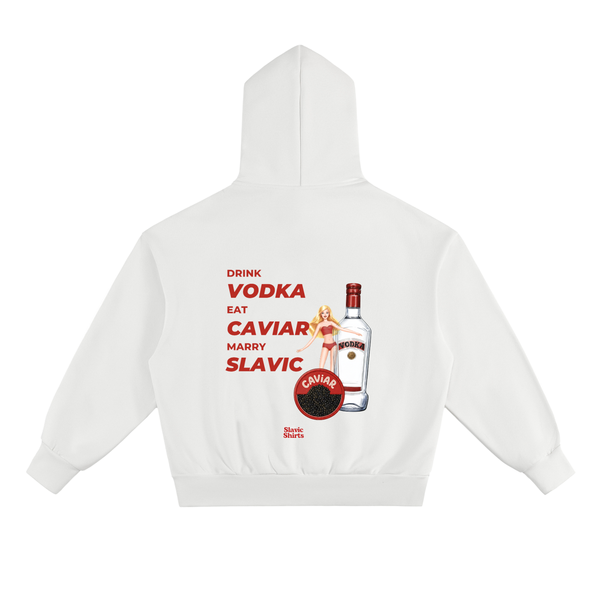 Drink Vodka, Eat Caviar, Marry Slavic Hoodie