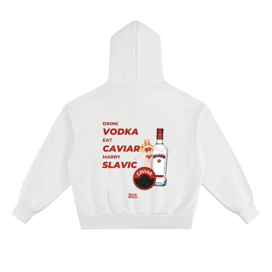 Drink Vodka, Eat Caviar, Marry Slavic Hoodie