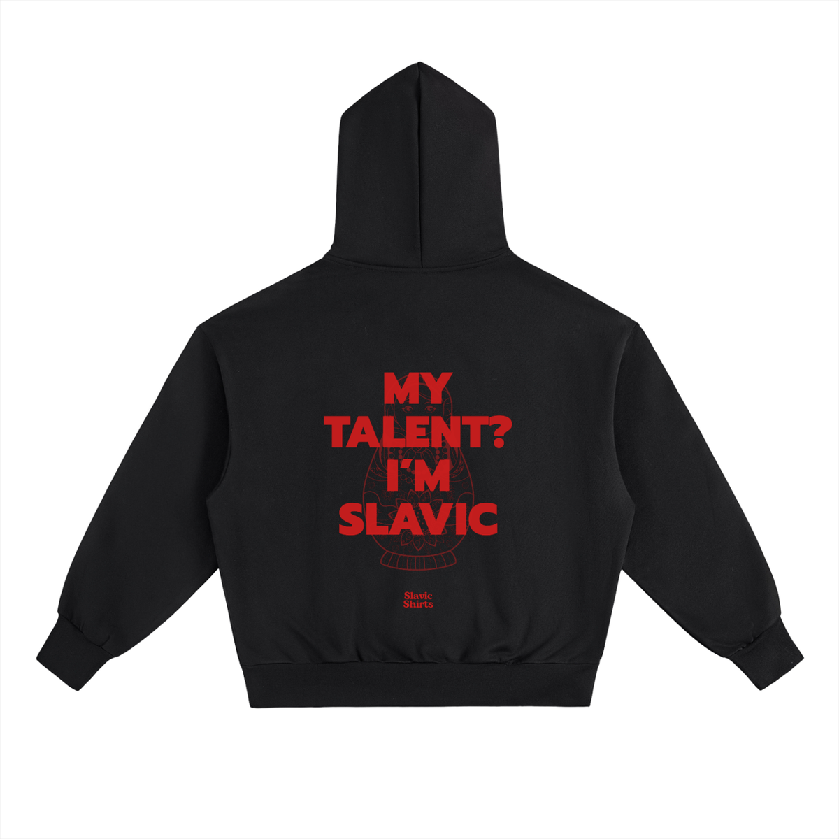My Talent? I'm Slavic Hoodie – Black