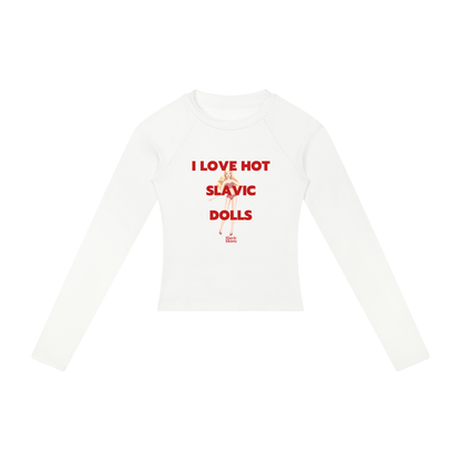 I Love Hot Slavic Dolls Women's Long Sleeve