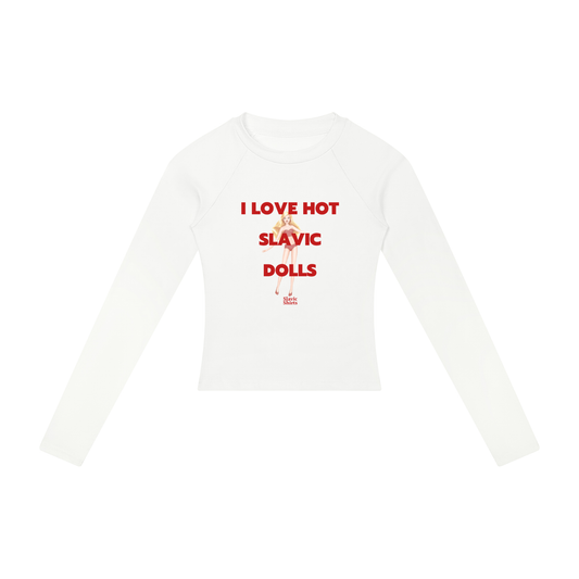 I Love Hot Slavic Dolls Women's Long Sleeve