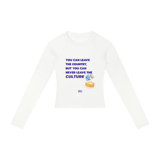 You Can Leave The Country, But You Can Never Leave The Culture Women's Long Sleeve