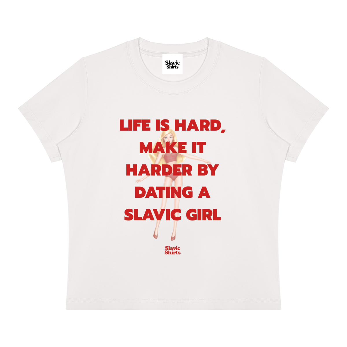 Life Is Hard, Make It Harder By Dating A Slavic Girl Baby Tee