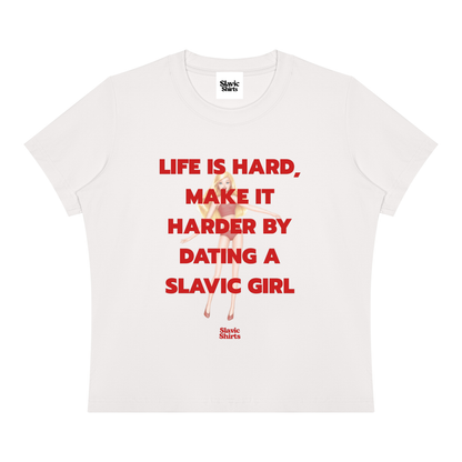 Life Is Hard, Make It Harder By Dating A Slavic Girl Baby Tee