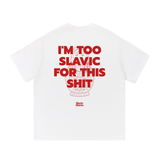 I'm Too Slavic For This Shit