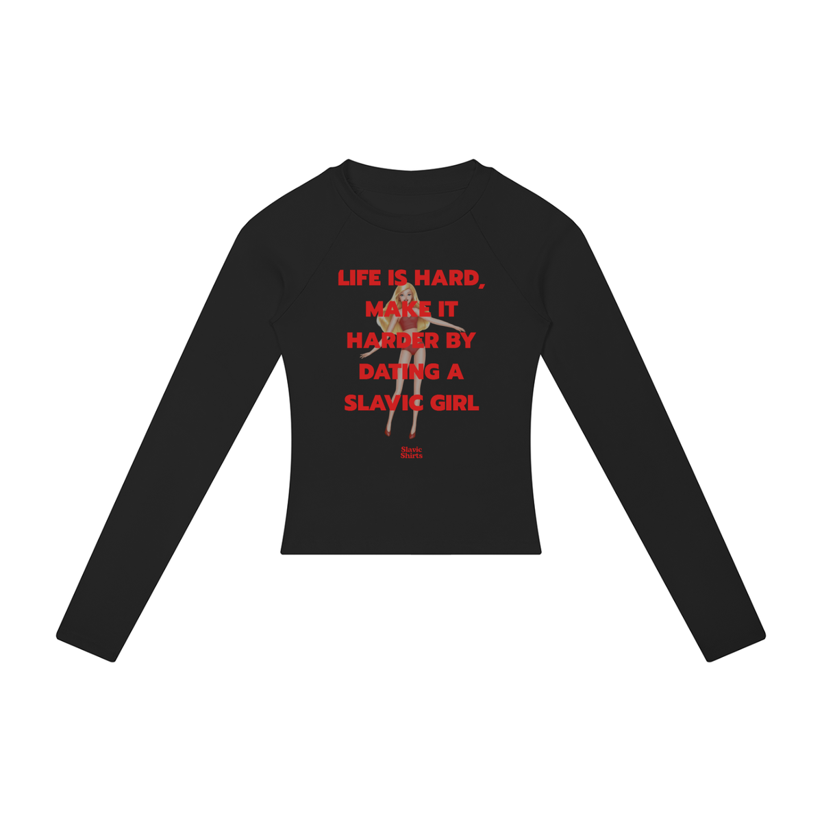 Life Is Hard, Make It Harder By Dating A Slavic Girl Women's Long Sleeve – Black