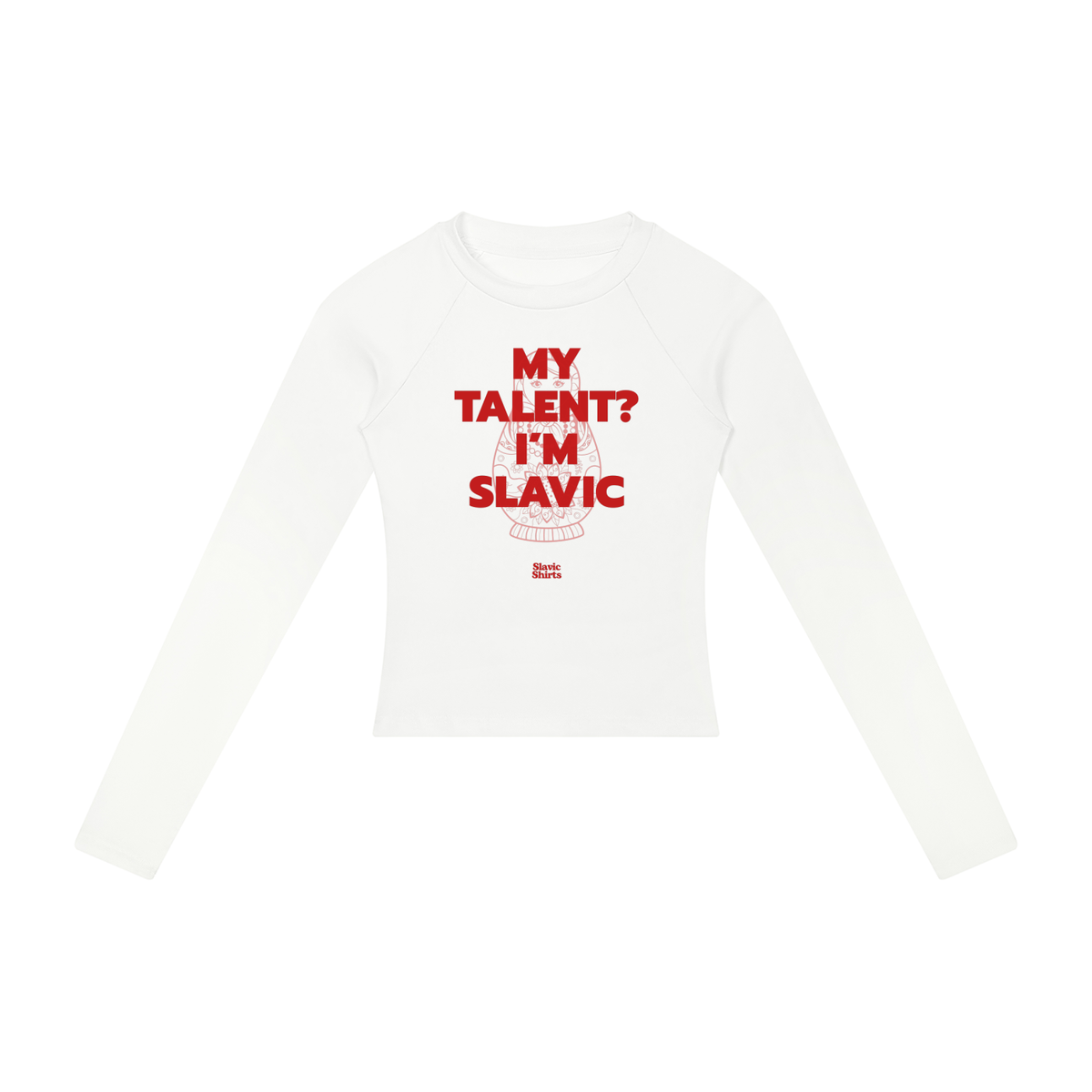 My Talent? I'm Slavic Women's Long Sleeve