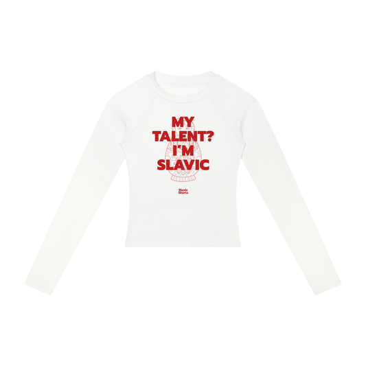 My Talent? I'm Slavic Women's Long Sleeve