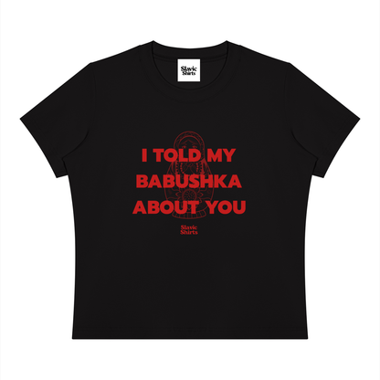 I Told My Babushka About You Baby Tee – Black