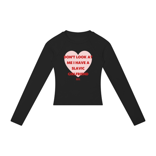 Don't Look At Me I Have A Slavic Girlfriend Women's Long Sleeve – Black