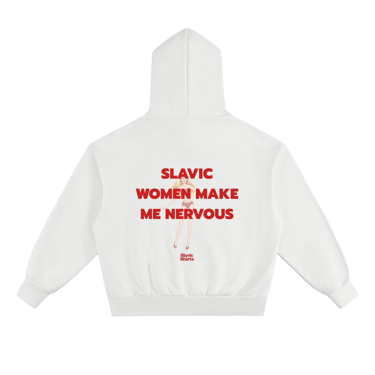 Slavic Women Make Me Nervous Hoodie