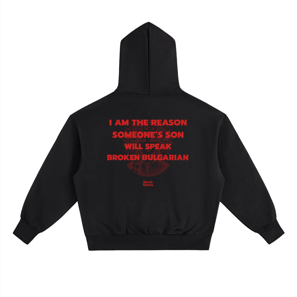 I Am The Reason Someone's Son Will Speak Broken... Hoodie – Black
