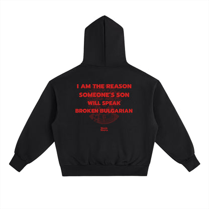 I Am The Reason Someone's Son Will Speak Broken... Hoodie – Black