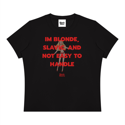 I'm Blonde, Slavic, And Not Easy To Handle Baby Tee – Black