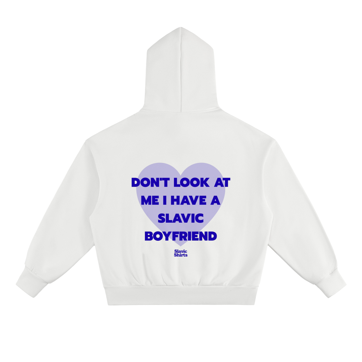 Don't Look At Me I Have A Slavic Boyfriend Hoodie