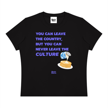 You Can Leave The Country, But You Can Never Leave The Culture Baby Tee – Black