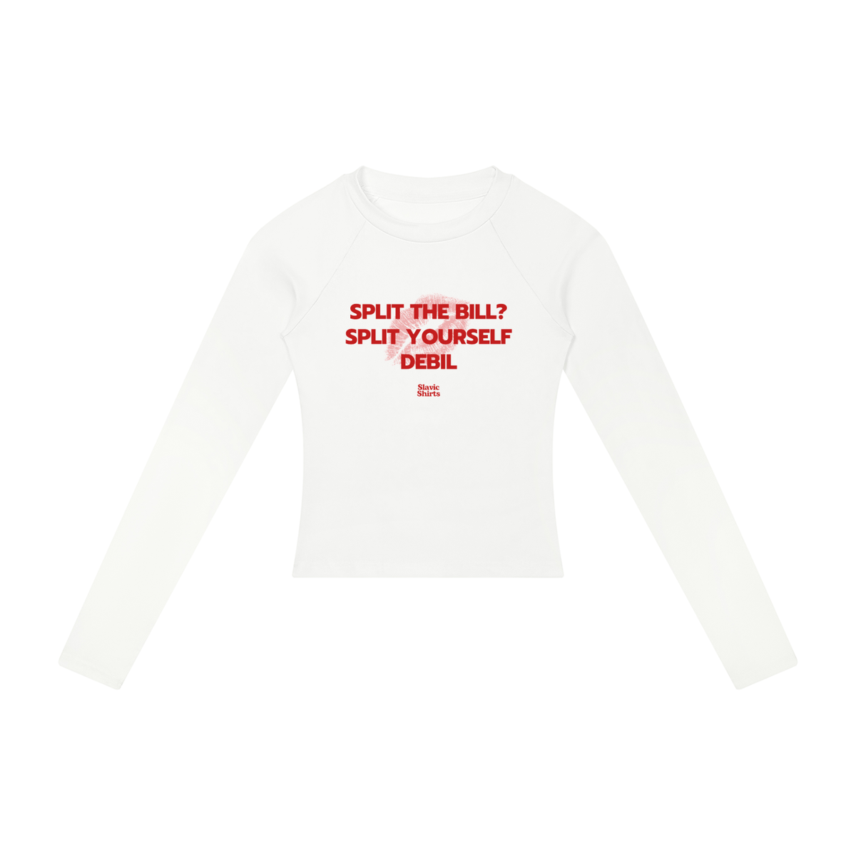Split The Bill? Split Yourself Debil Women's Long Sleeve
