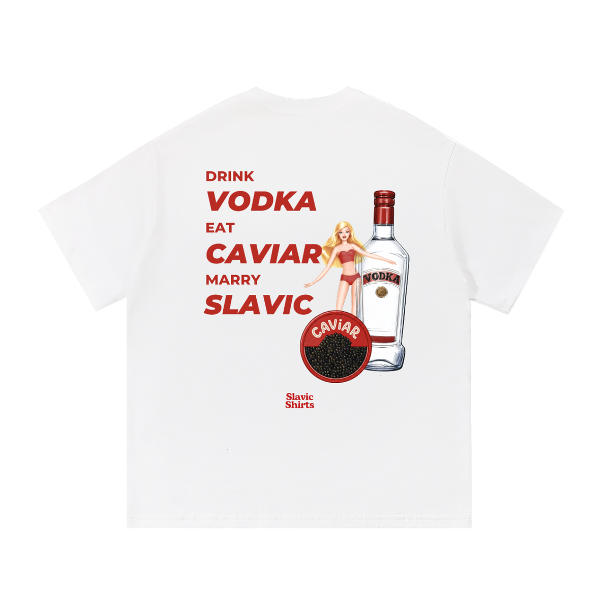 Drink Vodka, Eat Caviar, Marry Slavic