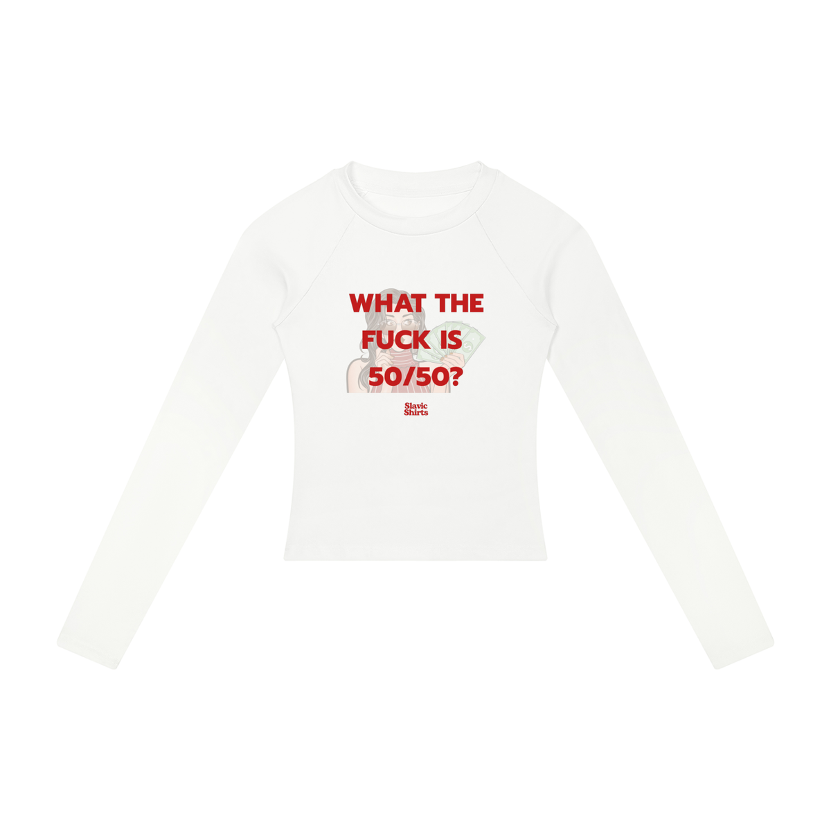 What The Fuck Is 50/50? Women's Long Sleeve