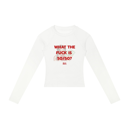 What The Fuck Is 50/50? Women's Long Sleeve
