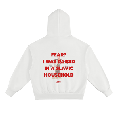 Fear? I Was Raised In A Slavic Household Hoodie