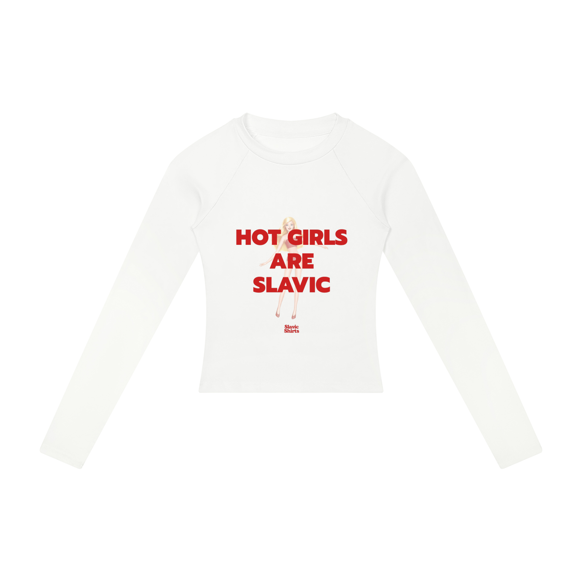 Hot Girls Are Slavic Women's Long Sleeve