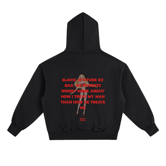 Slavic Attitude So Bad, My Parents Worry More About How I Treat My Man Than How He Treats Me Hoodie – Black