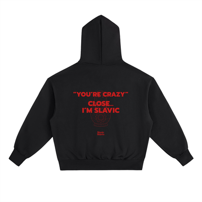 You're Crazy? Close… I'm Slavic Hoodie – Black